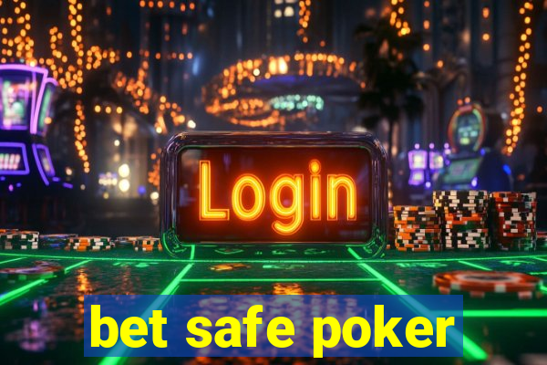 bet safe poker