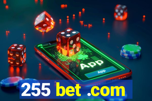 255 bet .com