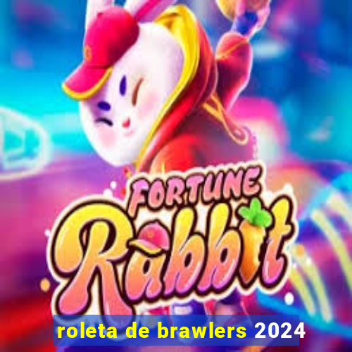 roleta de brawlers 2024