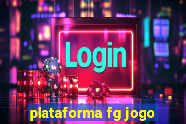 plataforma fg jogo