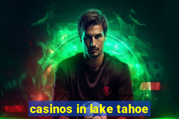 casinos in lake tahoe