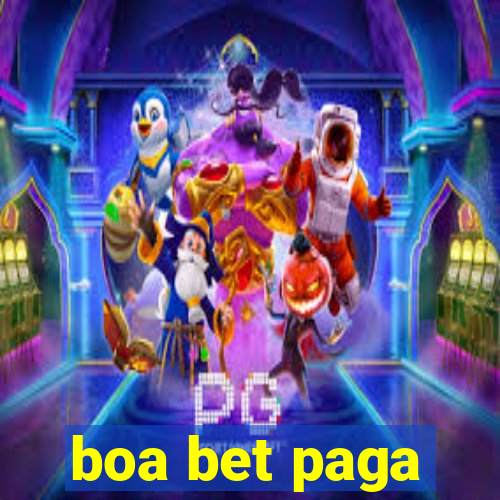 boa bet paga