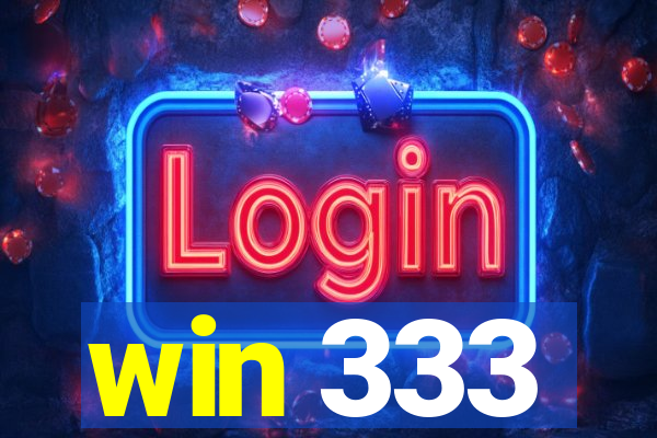 win 333