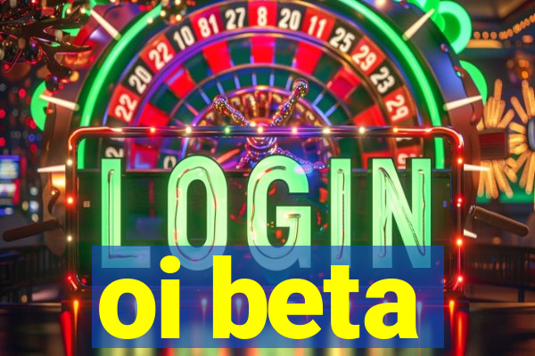 oi beta