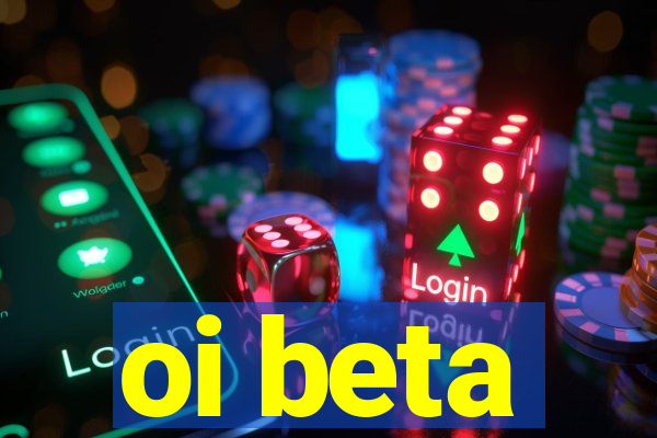 oi beta