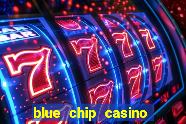 blue chip casino slot machines