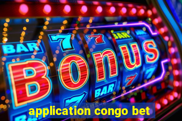 application congo bet