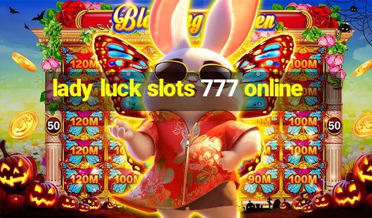 lady luck slots 777 online