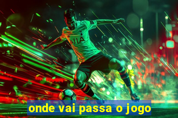 onde vai passa o jogo