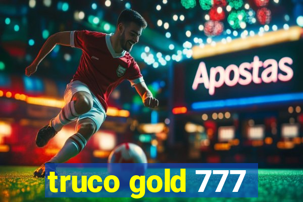 truco gold 777