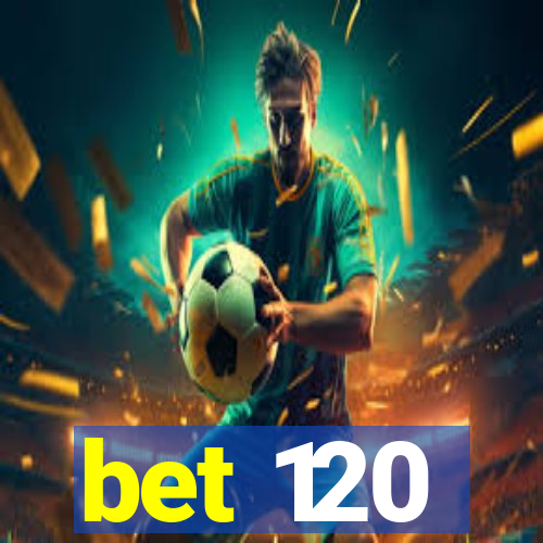 bet 120