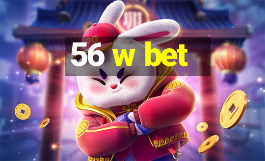 56 w bet