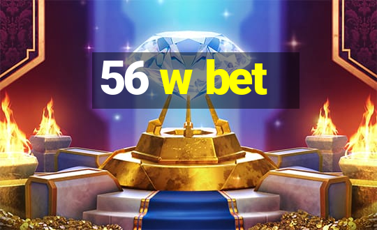 56 w bet