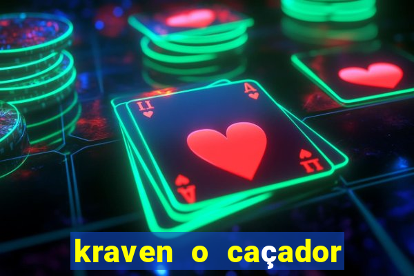 kraven o caçador filme completo dublado