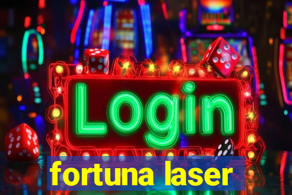 fortuna laser