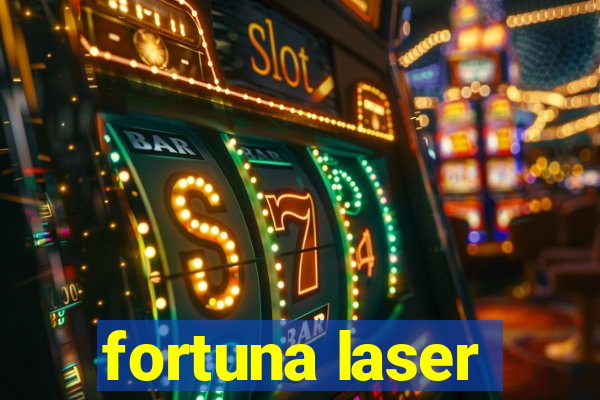 fortuna laser