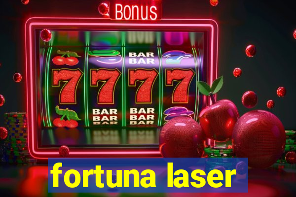 fortuna laser