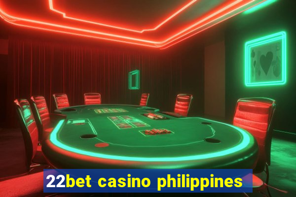 22bet casino philippines