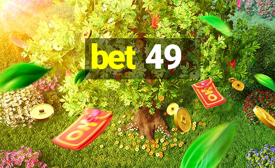 bet 49