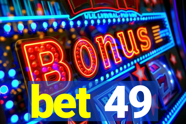 bet 49