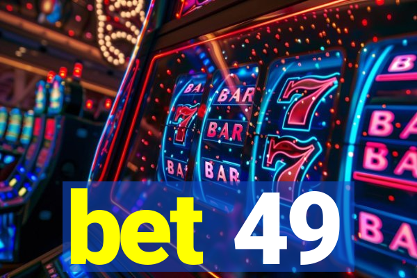 bet 49