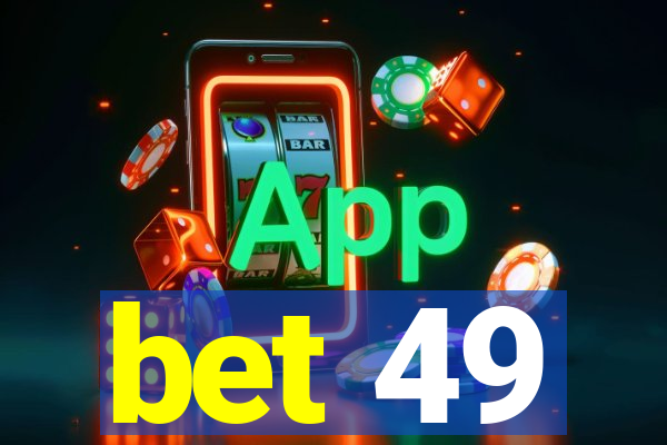 bet 49