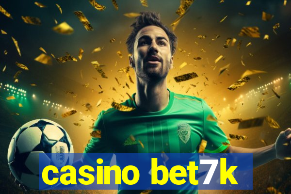 casino bet7k