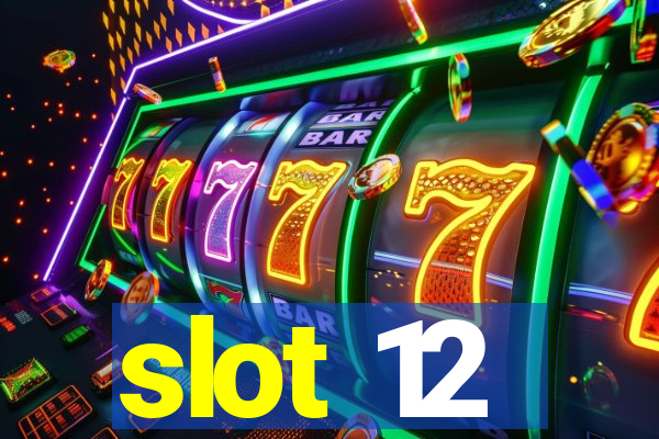 slot 12