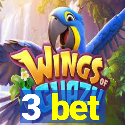 3 bet