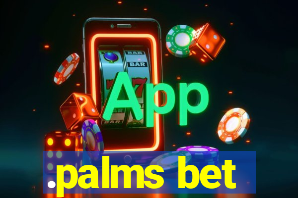 .palms bet