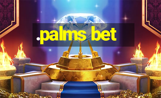 .palms bet