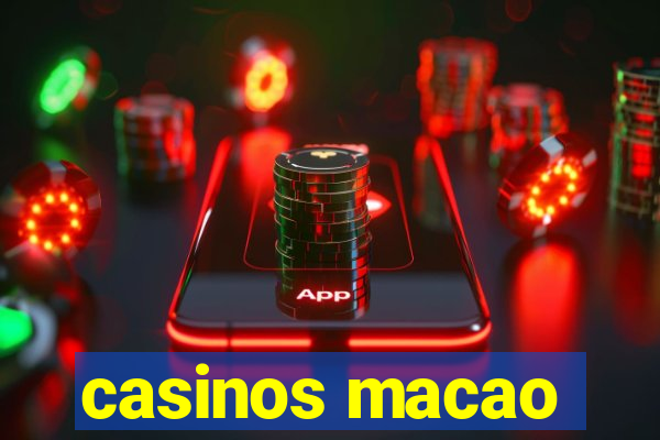 casinos macao