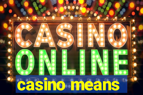 casino means