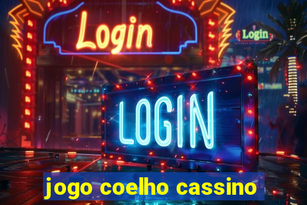 jogo coelho cassino