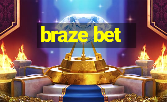 braze bet