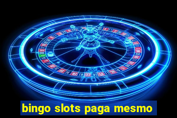 bingo slots paga mesmo