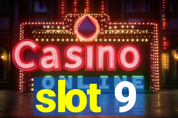 slot 9