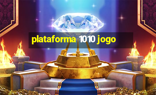 plataforma 1010 jogo