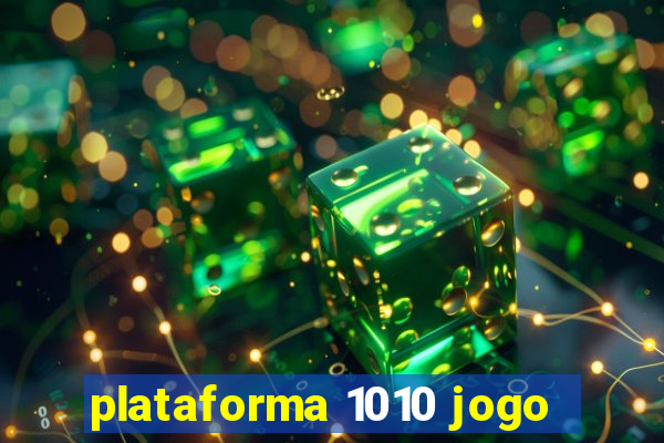 plataforma 1010 jogo