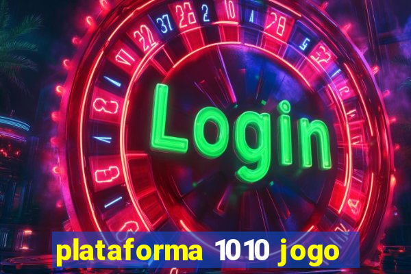 plataforma 1010 jogo