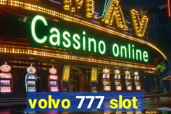 volvo 777 slot