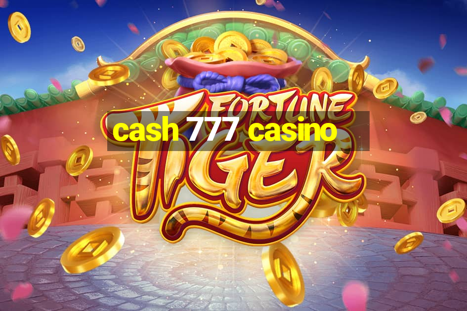 cash 777 casino