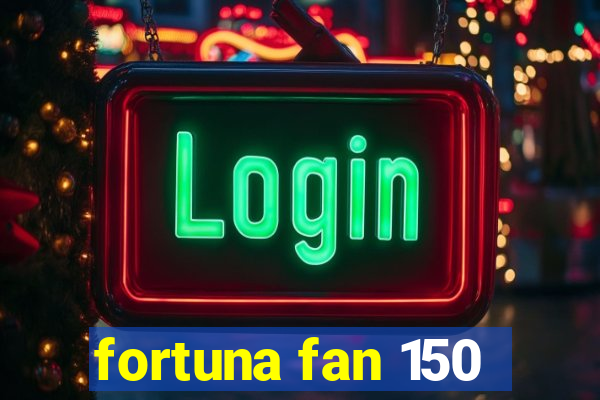 fortuna fan 150