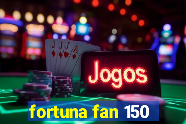 fortuna fan 150