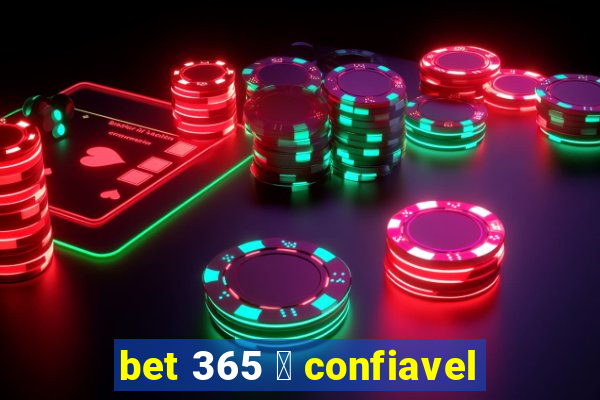 bet 365 茅 confiavel