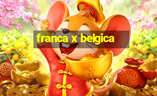 franca x belgica