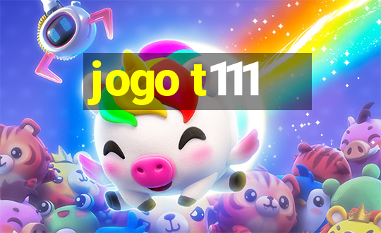 jogo t111