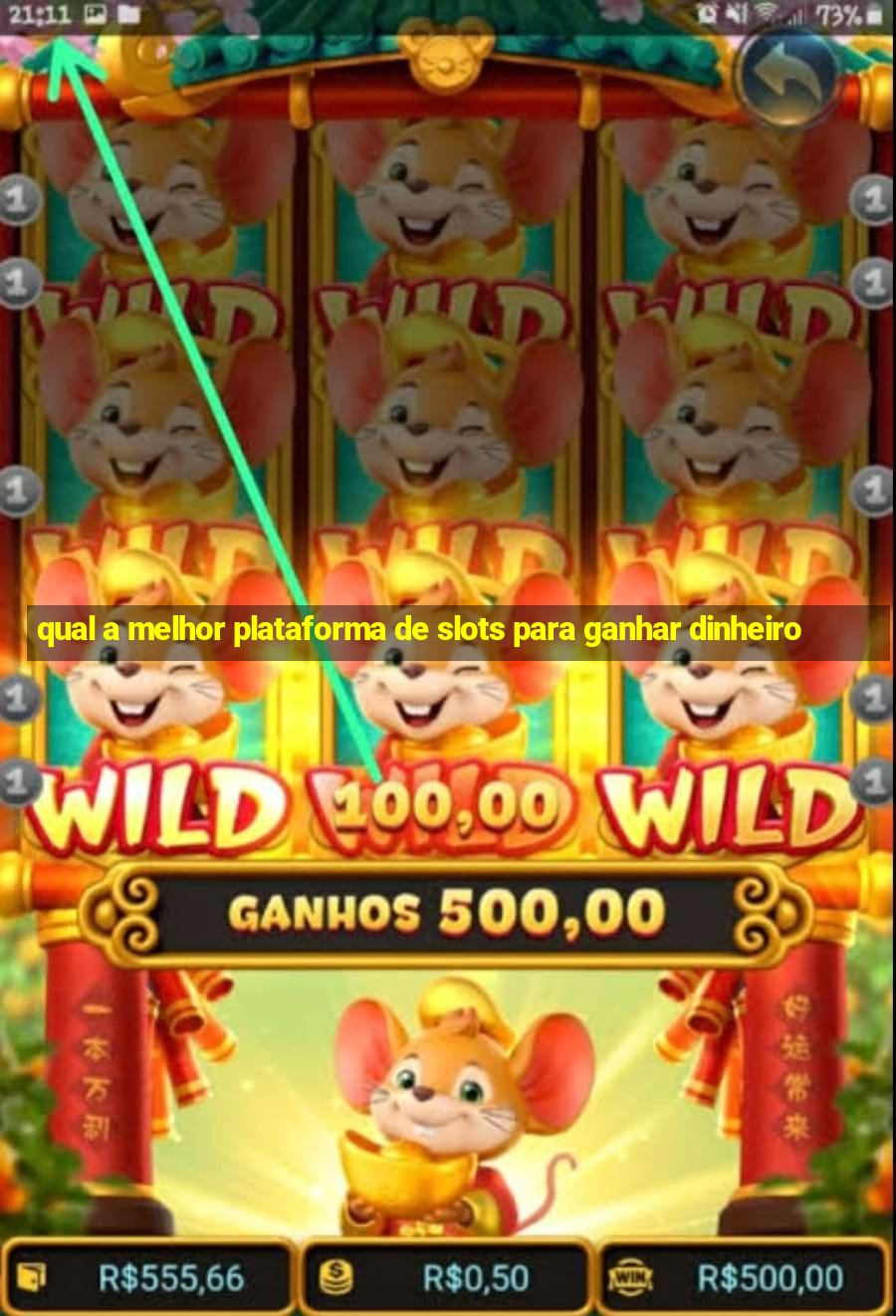 qual a melhor plataforma de slots para ganhar dinheiro