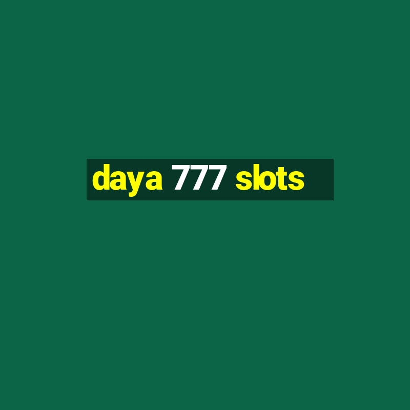 daya 777 slots