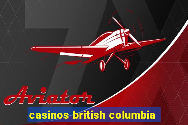 casinos british columbia